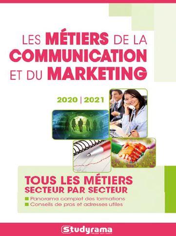 Les métiers de la communication et du marketing. Edition 2020-2021