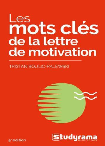 Les mots clés de la lettre de motivation. 5e édition