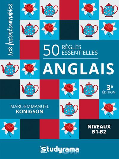 LES INCONTOURNABLES - LANGUES - 50 REGLES ESSENTIELLES ANGLAIS - NIVEAUX B1-B2