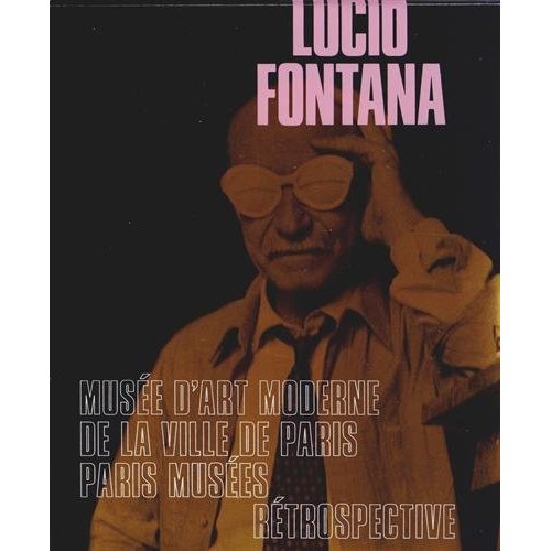 Lucio Fontana. Rétrospective