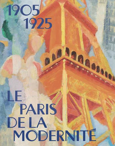 Le Paris de la modernité. 1905-1925