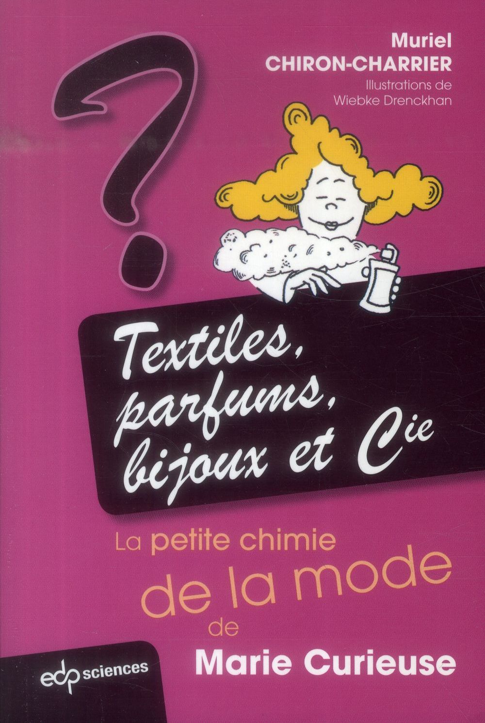 Textiles, parfums, bijoux et cie / La petite chimie de la mode