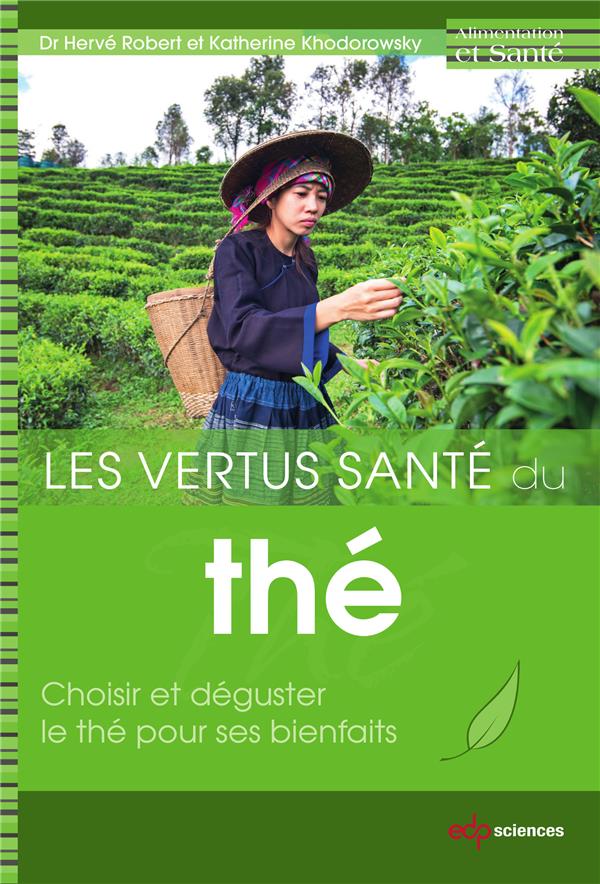 Les vertus santé du thé / Choisir et géguster le thé pour ses bienfaits