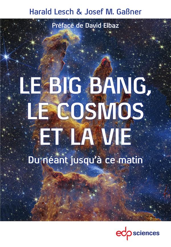 Le Big Bang, le cosmos et la vie