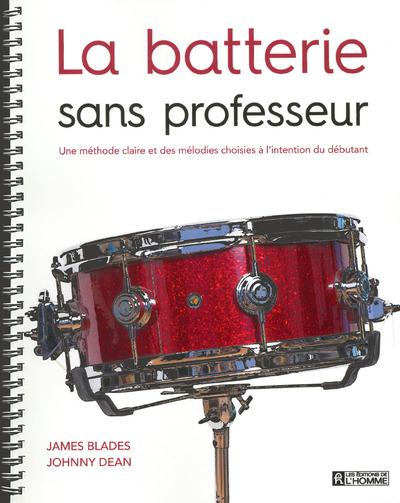La batterie sans professeur. Une méthode claire et des mélodies choisies à l'intention du débutant