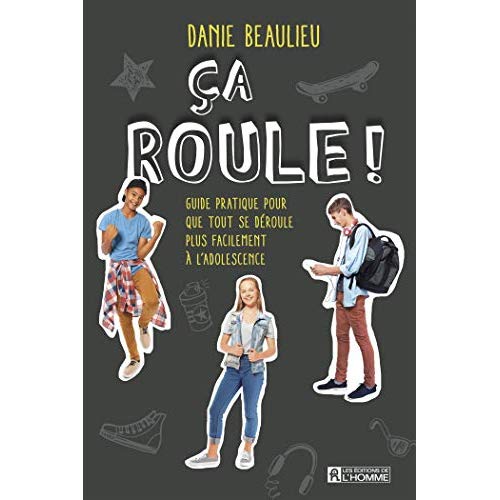 Ca roule ! Guide pratique pour que tout se déroule plus facilement à l'adolescence