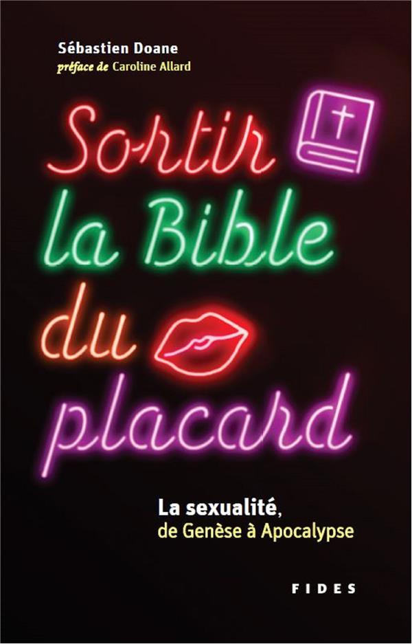 Sortir la Bible du placard. La sexualité, de la Genèse à l'Apocalypse