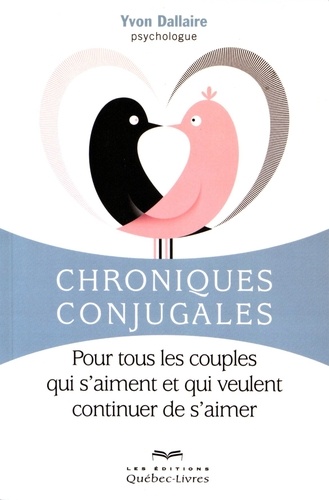 Chroniques conjugales. Pour tous les couples qui s'aiment et qui veulent continuer de s'aimer, 2e éd