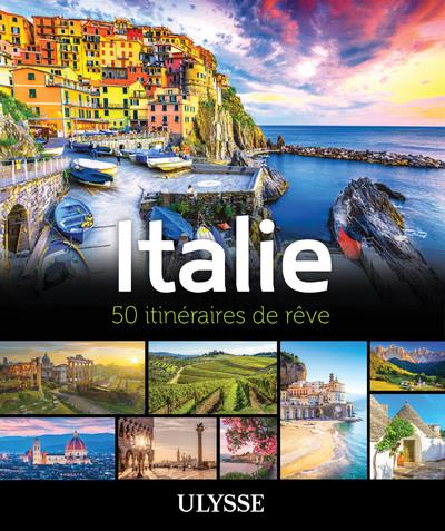 Italie. 50 itinéraires de rêve