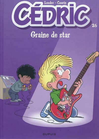 Cédric Tome 26 : Graine de star