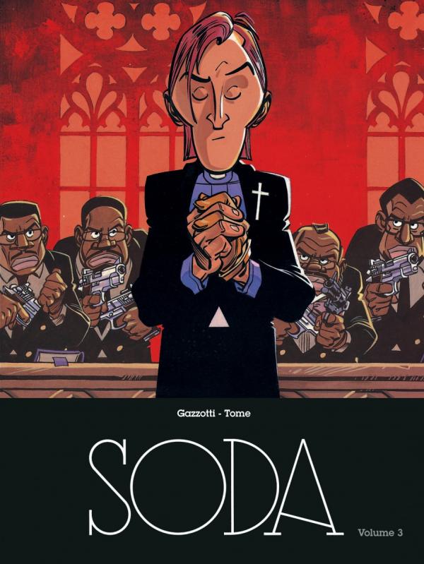 Soda Intégrale Tome 3 : Et délivre-nous du mal %3B Dieu seul le sait %3B Prières et balistique %3B Code Ap