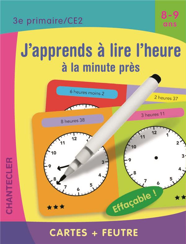 J'apprends à lire l'heure à la minute près 3e primaire/CE2 8-9 ans. Cartes feutre