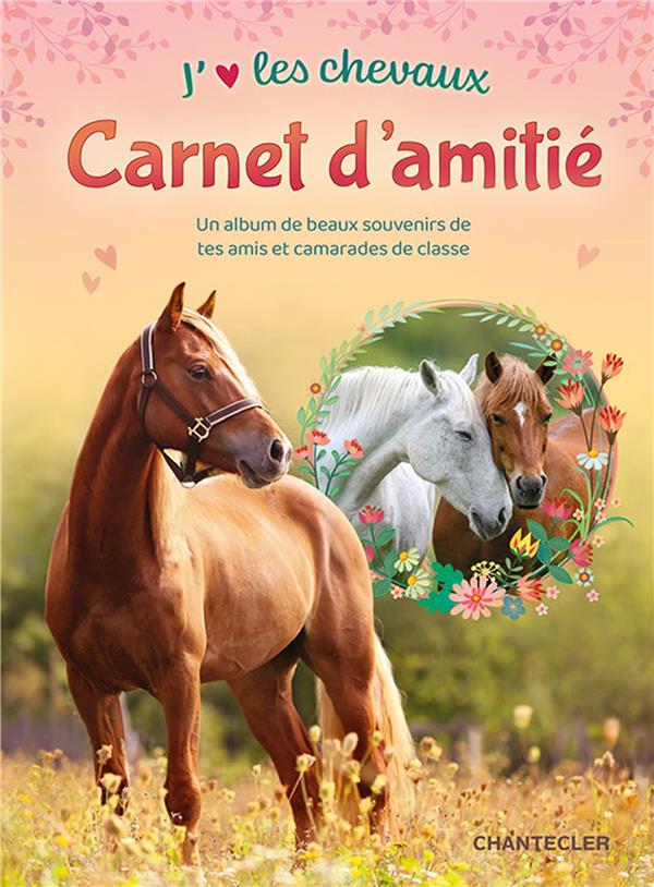 J'aime les chevaux. Carnet d'amitié