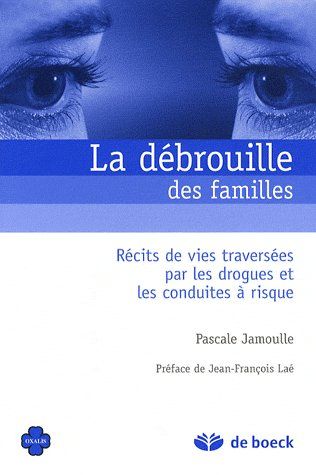 La débrouille des familles. Récits de vies traversées par les drogues et les conduites à risque