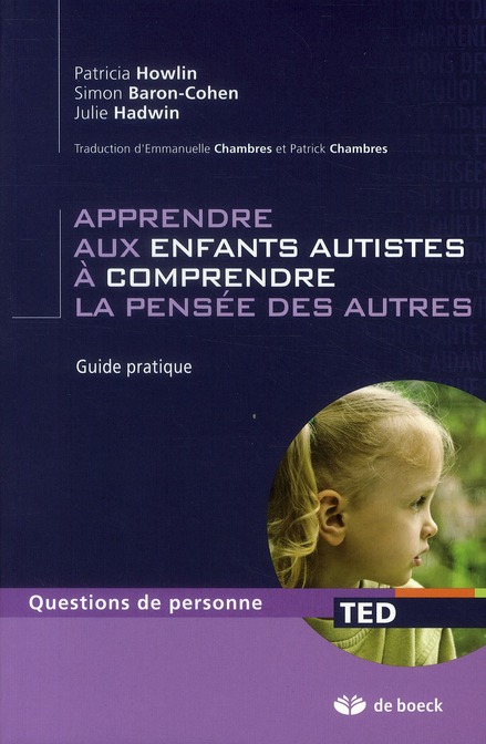 Apprendre aux enfants autistes à comprendre la pensée des autres. Guide pratique