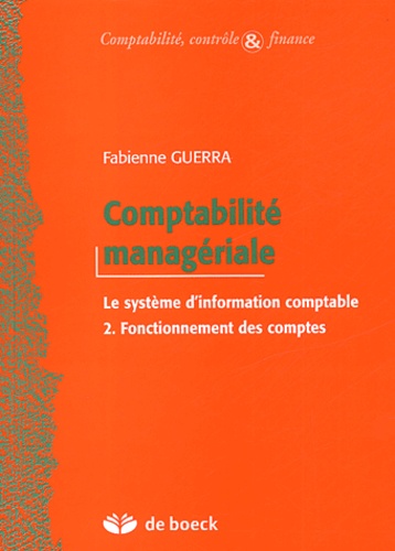 Comptabilité managériale. Le système d'information comptable, Volume 2, Fonctionnement des comptes