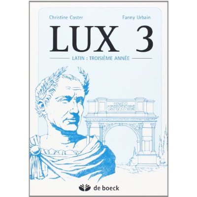 Lux 3. Le latin troisième année