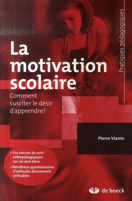 La motivation scolaire. Comment susciter le désir d'apprendre ?