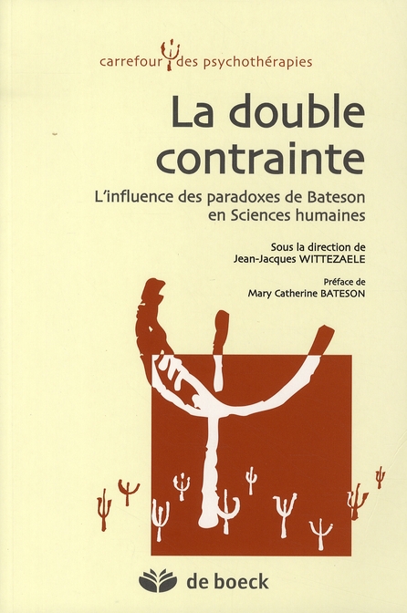 La double contrainte. L'influence des paradoxes de Bateson en Sciences humaines