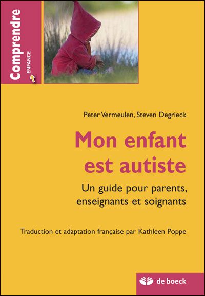 Mon enfant est autiste. Un guide pour parents, enseignants et soignants