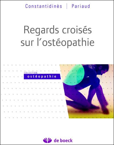 Regards croisés sur l'ostéopathie. Philosophie et éthique de la pratique