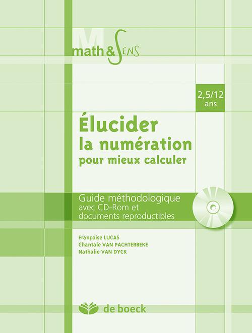 Elucider la numération pour mieux calculer / Guide méthodologique et documents reproductibles 2,5/12