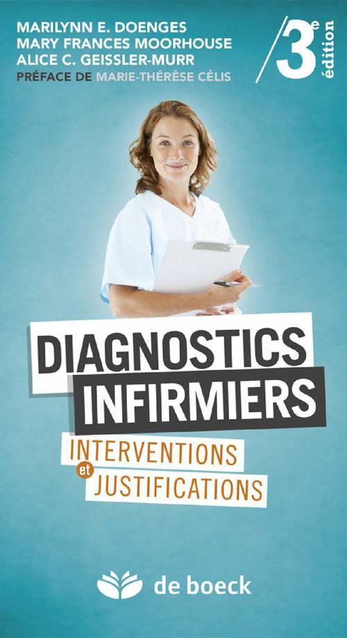 Diagnostics infirmiers. Interventions et justifications, 3e édition