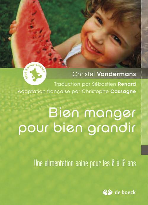 Bien manger pour bien grandir. Une alimentation saine pour les 0 à 12 ans