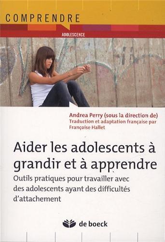 Aider les adolescents à grandir et à apprendre. Outils pratiques pour travailler avec des adolescent