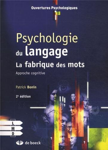 Psychologie du langage. La fabrique des mots, 2e édition