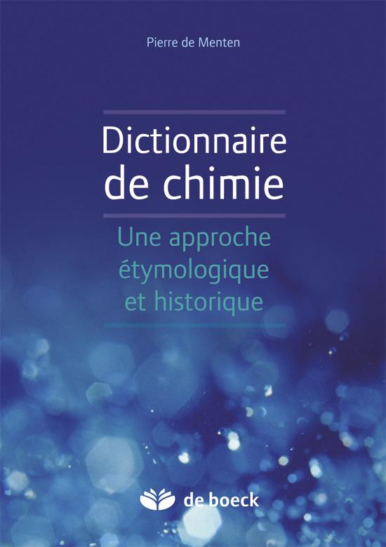 Dictionnaire de chimie. Une approche étymologique et historique
