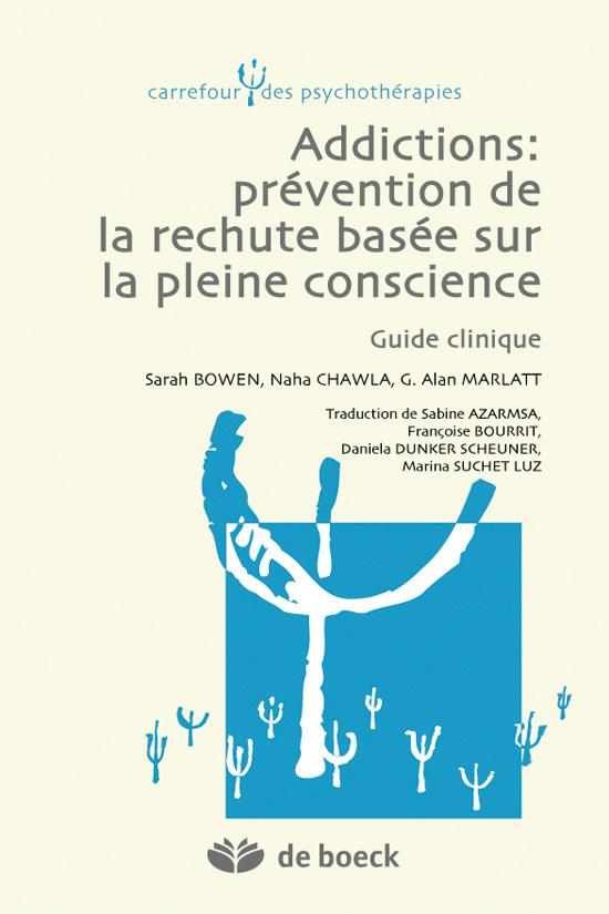 Addictions : prévention de la rechute basée sur la pleine conscience. Guide clinique