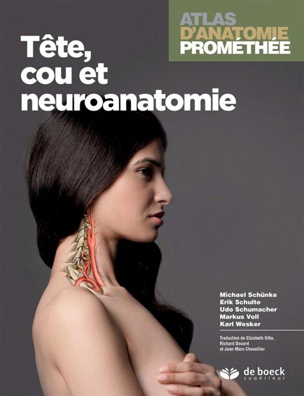 Atlas d'anatomie Prométhée. Tête, cou et neuro-anatomie