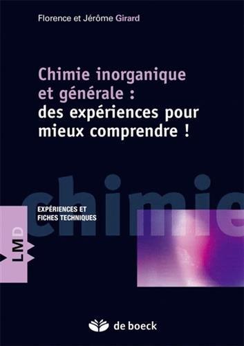 Chimie inorganique et générale. Des expériences pour mieux comprendre !