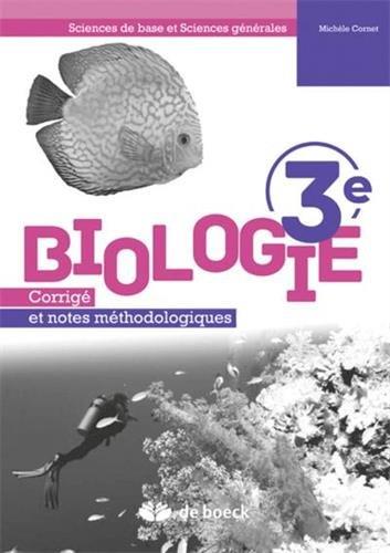 Biologie 3e Sciences de base et sciences générales. Corrigé et notes méthodologiques, 2e édition