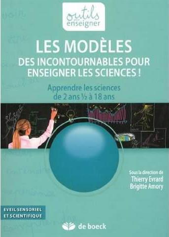 Les modèles, des incontournables pour enseigner les sciences ! Apprendre les sciences de 2 ans 1/2 à