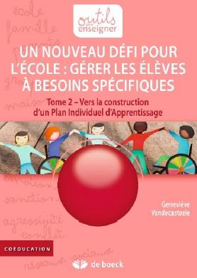 Gerer les élèves à besoins spécifiques : un nouveau défi l'école. Tome 2