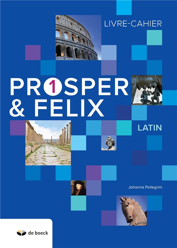 Latin Prosper & Felix 1. Livre-cahier, Edition 2018