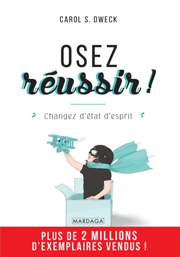 Osez réussir ! Changez d'état d'esprit