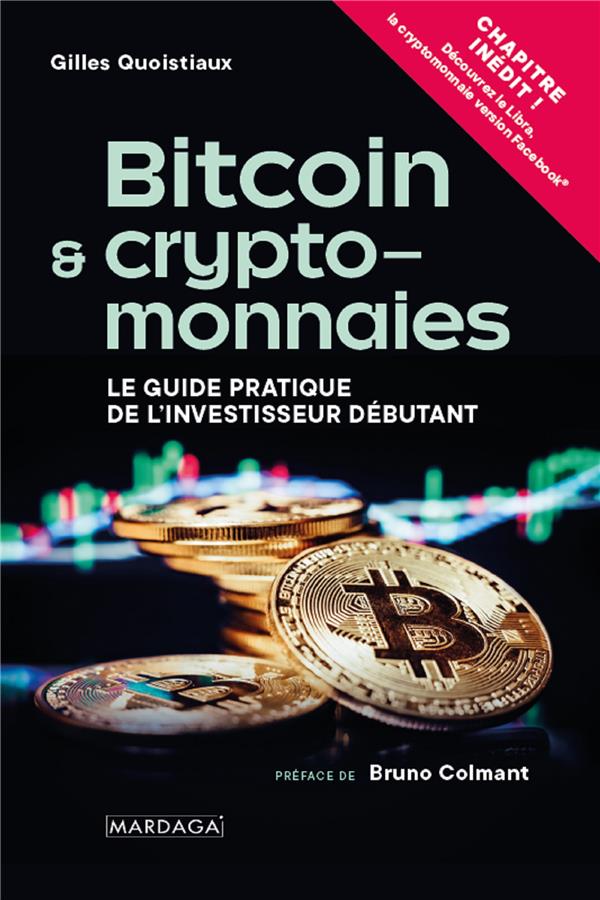 Bitcoin & Cryptomonnaies. Le guide pratique de l'investisseur débutant
