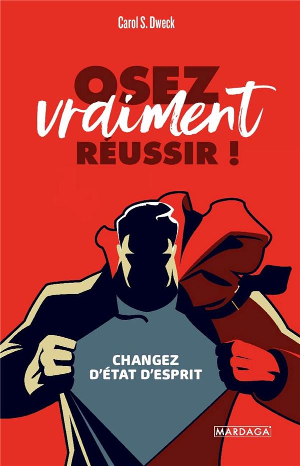 Osez vraiment réussir ! Changez d'état d'esprit