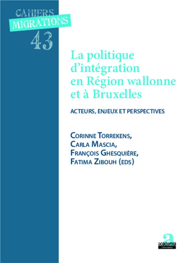 La politique d'intégration en Région wallonne et à Bruxelles. Acteurs, enjeux et perspectives