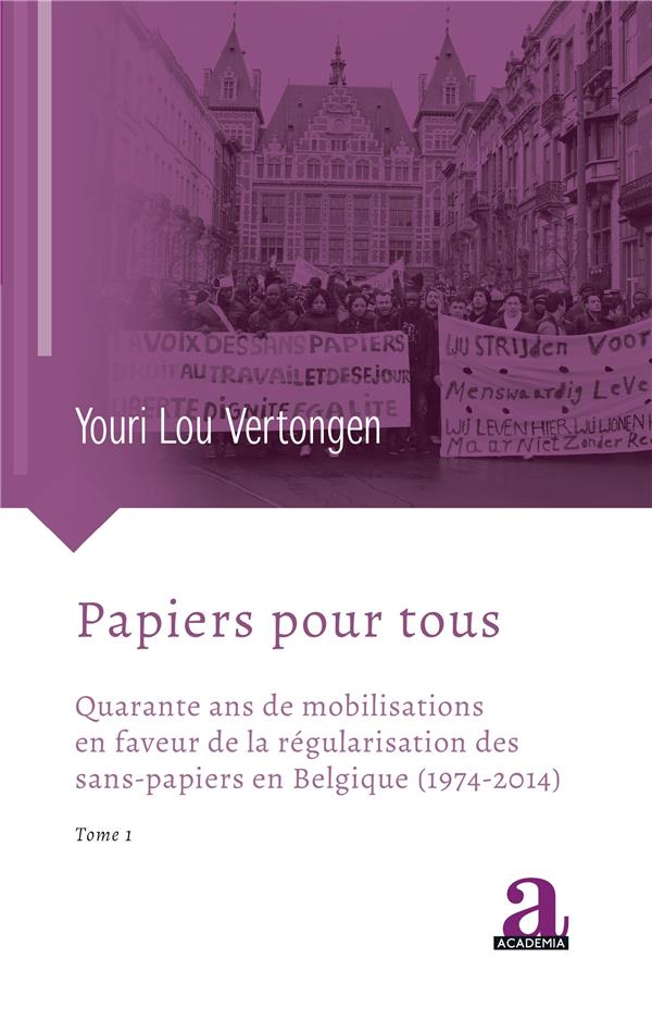 Papiers pour tous. Quarante ans de mobilisations en faveur de la régularisation des sans-papiers en