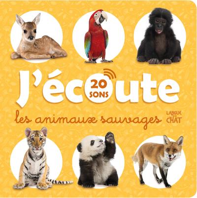 J'écoute les animaux sauvages. 20 sons