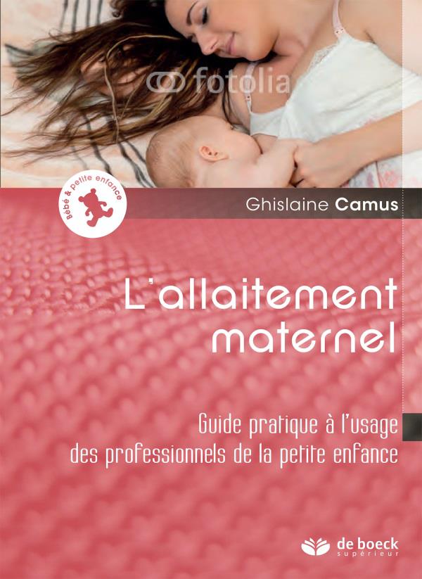 L'allaitement maternel. Guide à l'usage des professionnels