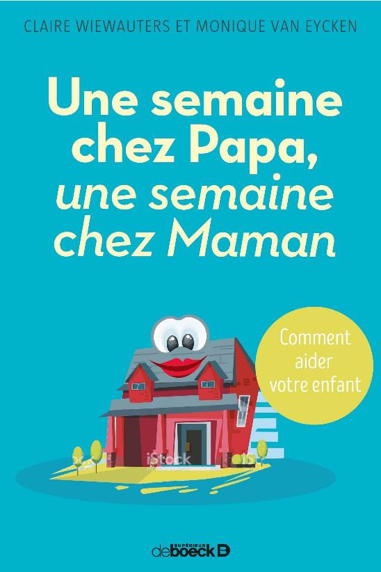 Une semaine chez Papa, une semaine chez Maman. Comment aider votre enfant