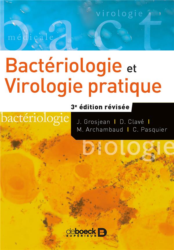 Bactériologie et virologie pratique. 3e édition revue et corrigée