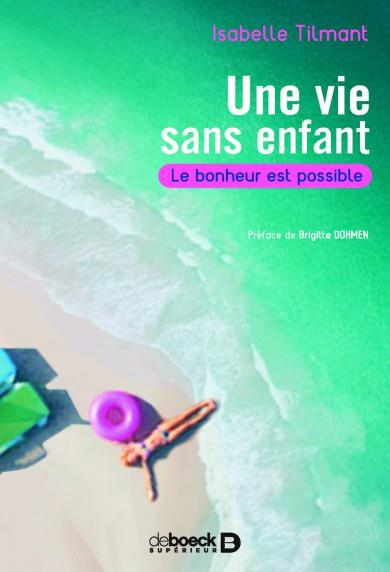 Une vie sans enfant. Le bonheur est possible