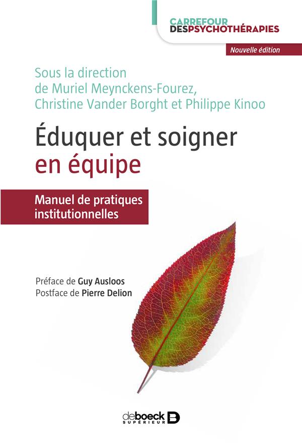 Eduquer et soigner en équipe. Manuel de pratiques institutionnelles