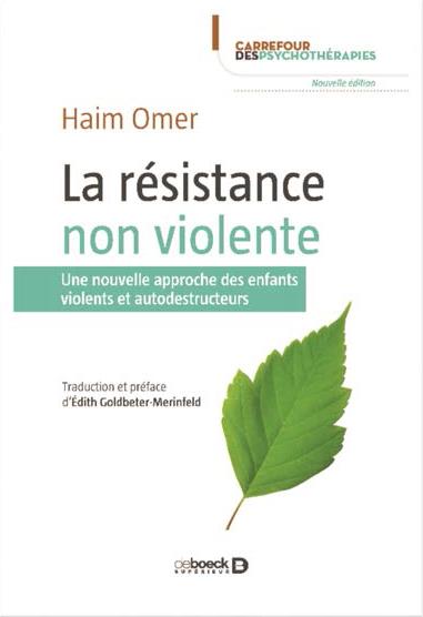 La résistance non violente. Une nouvelle approche des enfants violents et autodestructeurs
